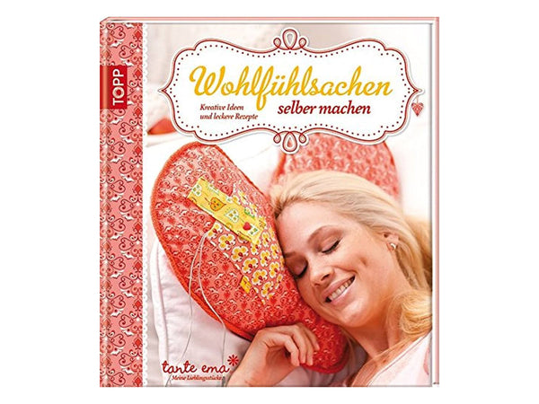 Buch "Wohlfühlsachen selber machen" - Kreative Ideen und leckere Rezepte von tante ema