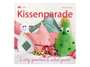 Buch "Kissenparade" - Lustig, gemütlich & selbst genäht von Marion Dawidowski